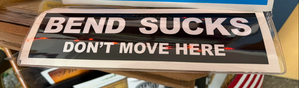 BEND SUCKS DON'T MOVE HERE BUMPER STICKERS